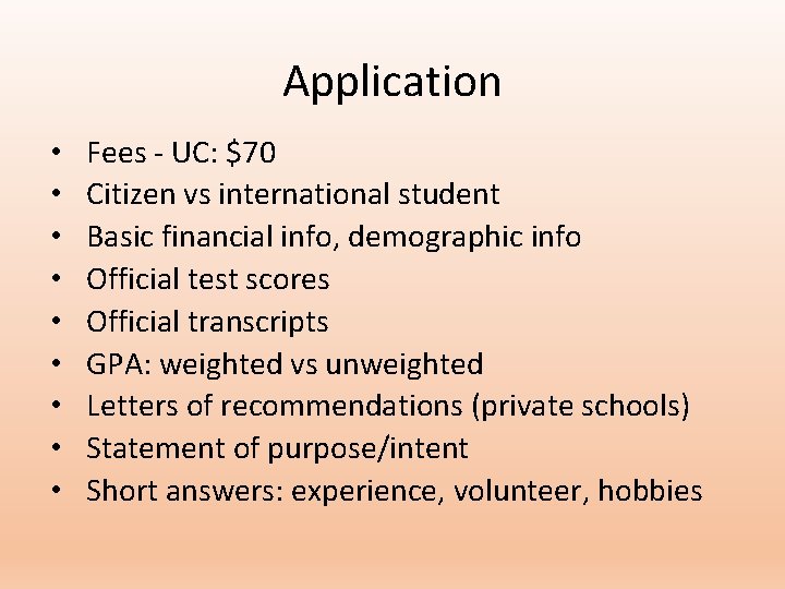 Application • • • Fees - UC: $70 Citizen vs international student Basic financial Application • • • Fees - UC: $70 Citizen vs international student Basic financial