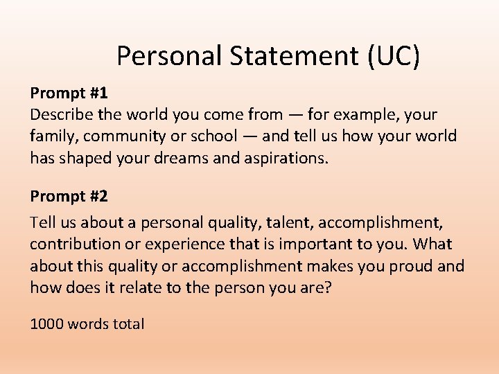 Personal Statement (UC) Prompt #1 Describe the world you come from — for example, Personal Statement (UC) Prompt #1 Describe the world you come from — for example,