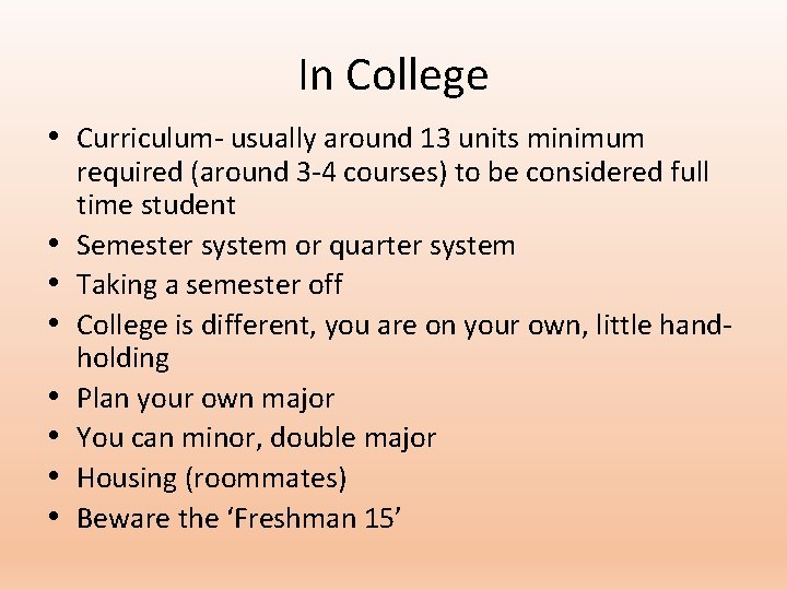 In College • Curriculum- usually around 13 units minimum • • required (around 3 In College • Curriculum- usually around 13 units minimum • • required (around 3