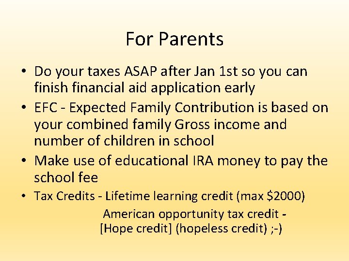 For Parents • Do your taxes ASAP after Jan 1 st so you can For Parents • Do your taxes ASAP after Jan 1 st so you can