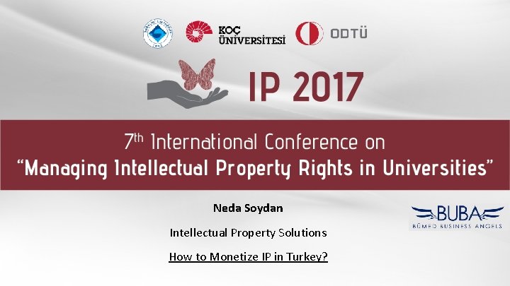Neda Soydan Intellectual Property Solutions How to Monetize IP in Turkey? 