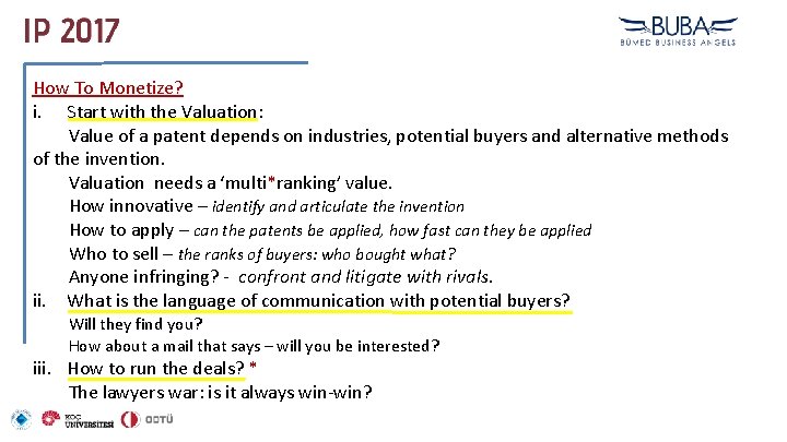 How To Monetize? i. Start with the Valuation: Value of a patent depends on