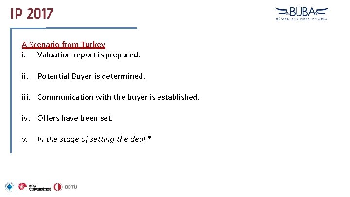 A Scenario from Turkey i. Valuation report is prepared. ii. Potential Buyer is determined.