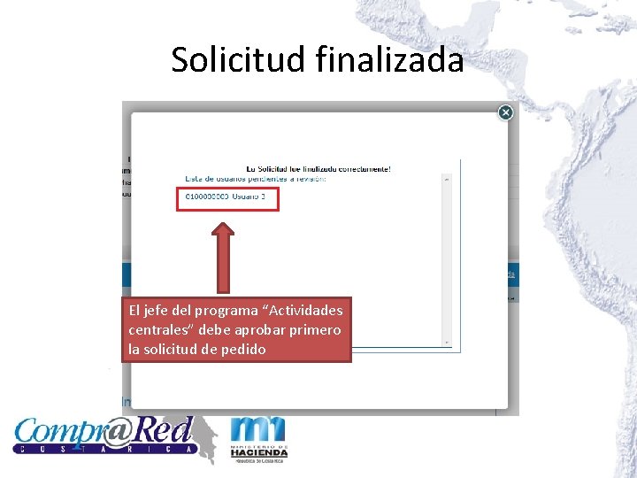 Solicitud finalizada El jefe del programa “Actividades centrales” debe aprobar primero la solicitud de Solicitud finalizada El jefe del programa “Actividades centrales” debe aprobar primero la solicitud de