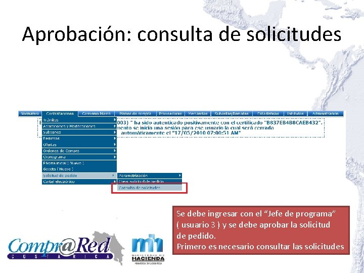 Aprobación: consulta de solicitudes Se debe ingresar con el “Jefe de programa” ( usuario Aprobación: consulta de solicitudes Se debe ingresar con el “Jefe de programa” ( usuario