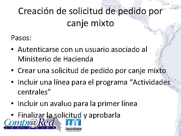 Creación de solicitud de pedido por canje mixto Pasos: • Autenticarse con un usuario Creación de solicitud de pedido por canje mixto Pasos: • Autenticarse con un usuario