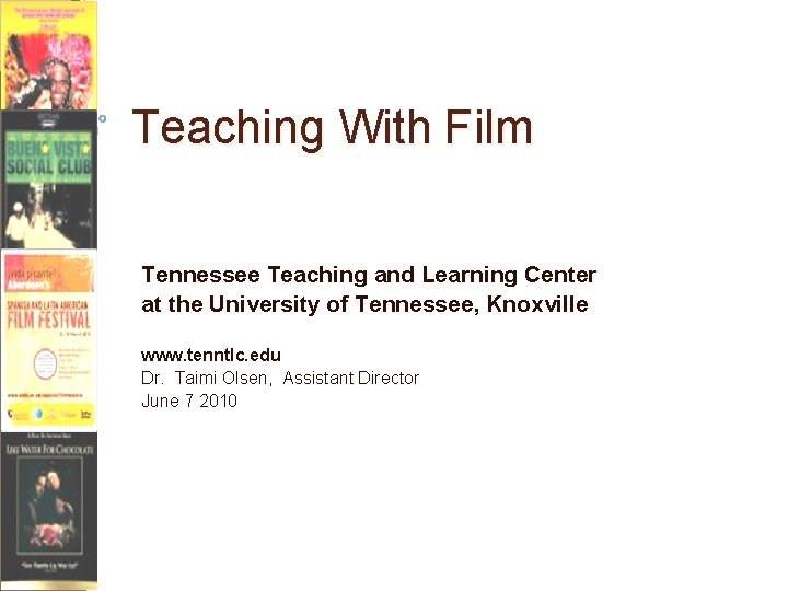 Teaching With Film Tennessee Teaching and Learning Center at the University of Tennessee, Knoxville