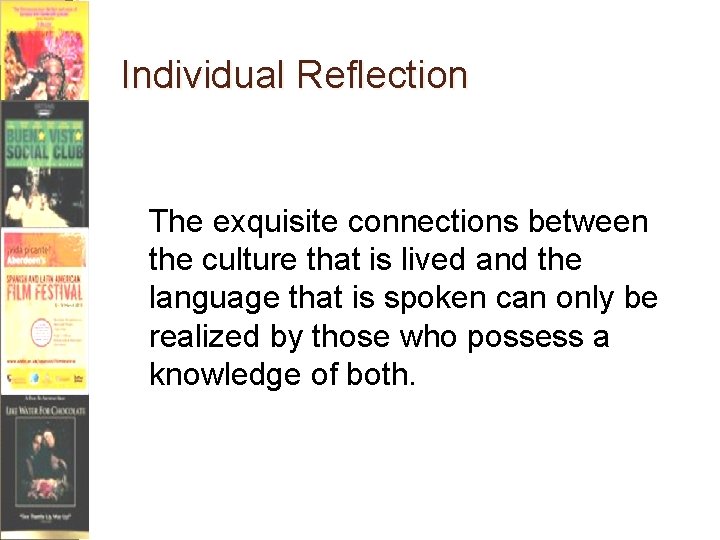 Individual Reflection The exquisite connections between the culture that is lived and the language