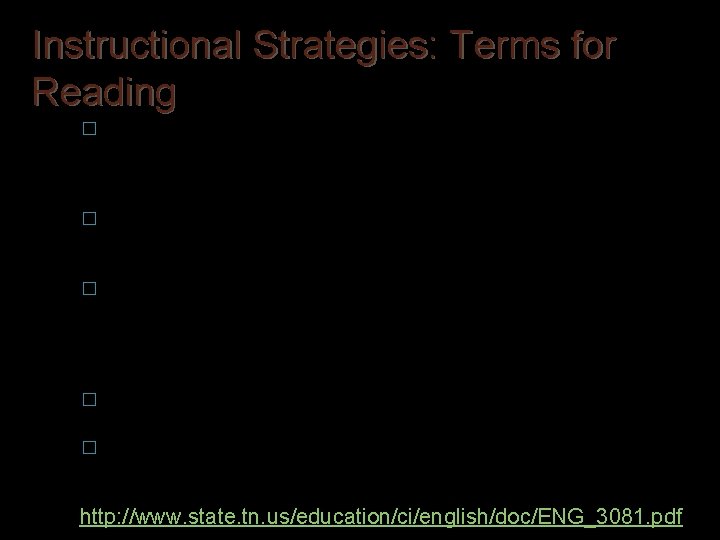 Instructional Strategies: Terms for Reading � Critical reading is reading “text in such a