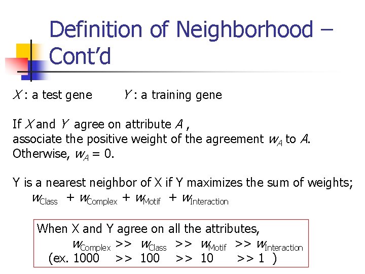 Definition of Neighborhood – Cont’d X : a test gene Y : a training