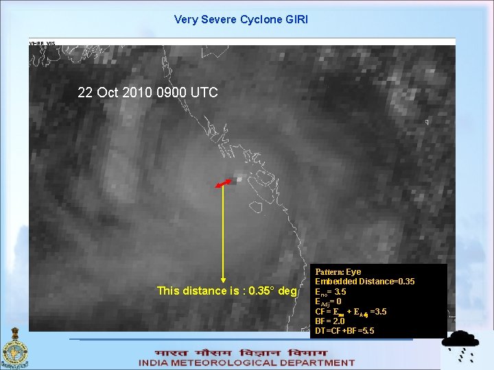 Very Severe Cyclone GIRI 22 Oct 2010 0900 UTC This distance is : 0.