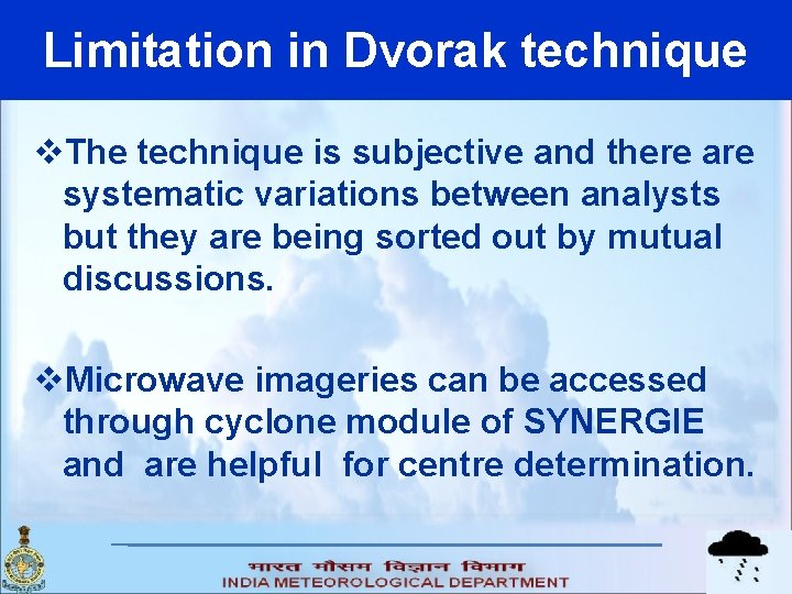 Limitation in Dvorak technique v. The technique is subjective and there are systematic variations