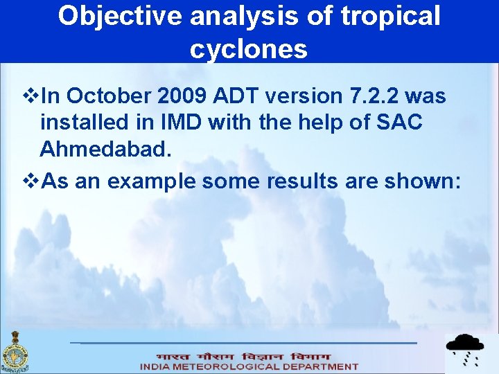 Objective analysis of tropical cyclones v. In October 2009 ADT version 7. 2. 2