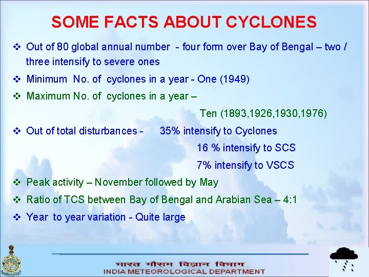 SOME FACTS ABOUT CYCLONES v Out of 80 global annual number - four form