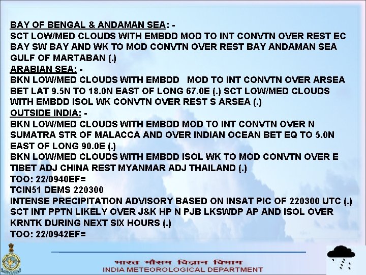 BAY OF BENGAL & ANDAMAN SEA: SCT LOW/MED CLOUDS WITH EMBDD MOD TO INT
