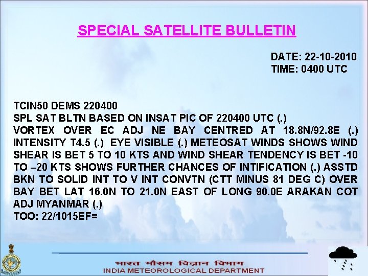SPECIAL SATELLITE BULLETIN DATE: 22 -10 -2010 TIME: 0400 UTC TCIN 50 DEMS 220400