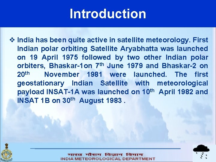 INTRODUCTION Introduction v India has been quite active in satellite meteorology. First Indian polar