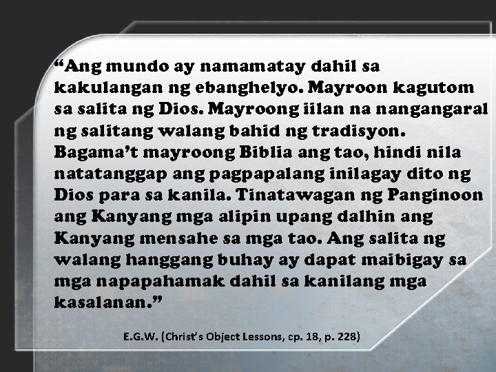 “Ang mundo ay namamatay dahil sa kakulangan ng ebanghelyo. Mayroon kagutom sa salita ng