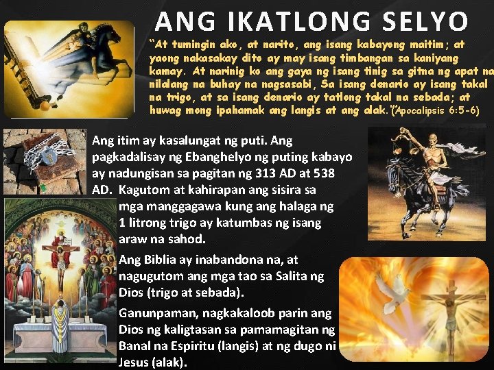 ANG IKATLONG SELYO “At tumingin ako, at narito, ang isang kabayong maitim; at yaong