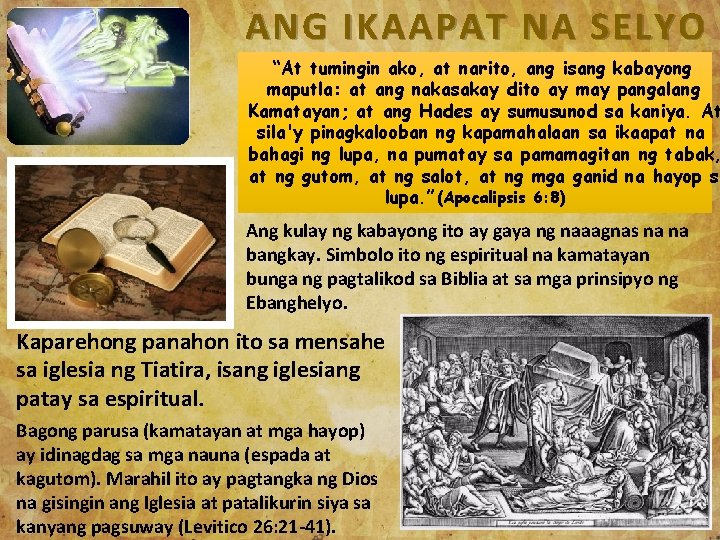 ANG IKAAPAT NA SELYO “At tumingin ako, at narito, ang isang kabayong maputla: at