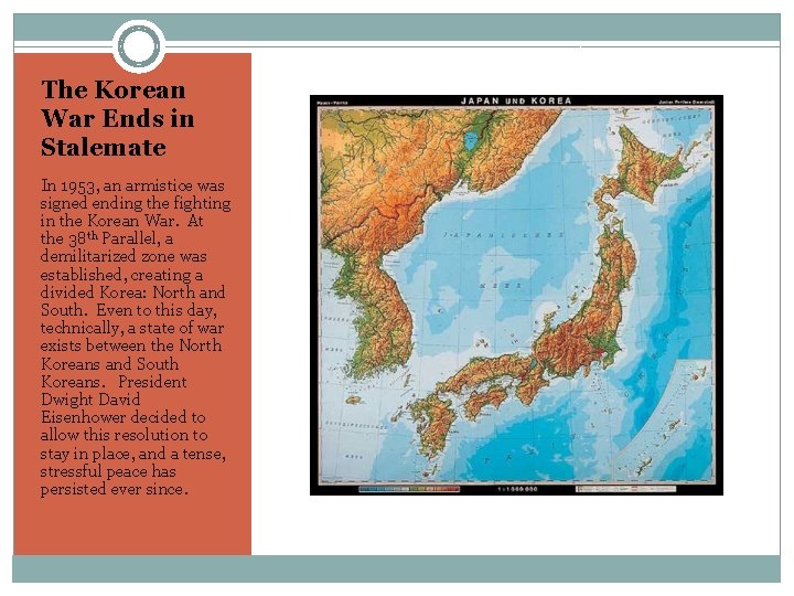 The Korean War Ends in Stalemate In 1953, an armistice was signed ending the