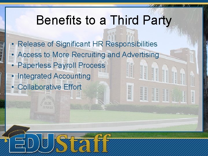 Benefits to a Third Party • • • Release of Significant HR Responsibilities Access