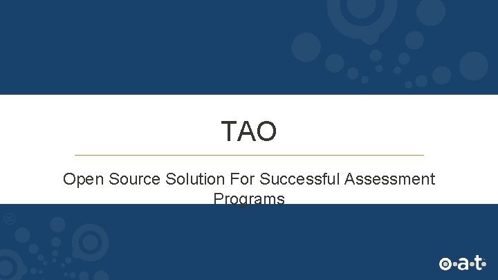 TAO Open Source Solution For Successful Assessment Programs 