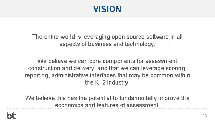 VISION The entire world is leveraging open source software in all aspects of business