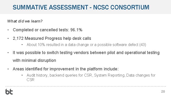 SUMMATIVE ASSESSMENT - NCSC CONSORTIUM What did we learn? • Completed or cancelled tests: