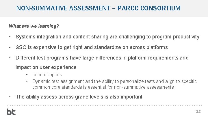 NON-SUMMATIVE ASSESSMENT – PARCC CONSORTIUM What are we learning? • Systems integration and content