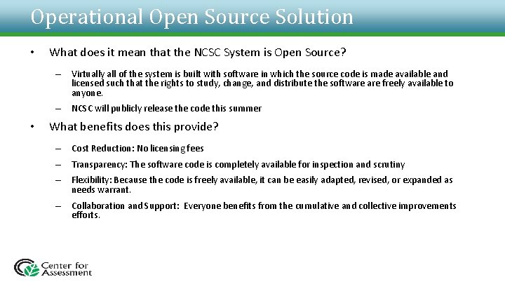 Operational Open Source Solution • What does it mean that the NCSC System is