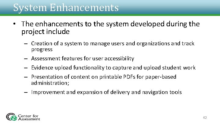 System Enhancements • The enhancements to the system developed during the project include –