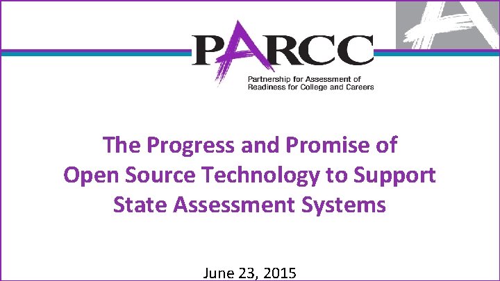 The Progress and Promise of Open Source Technology to Support State Assessment Systems June