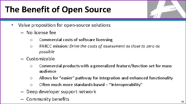 The Benefit of Open Source • Value proposition for open-source solutions – No license