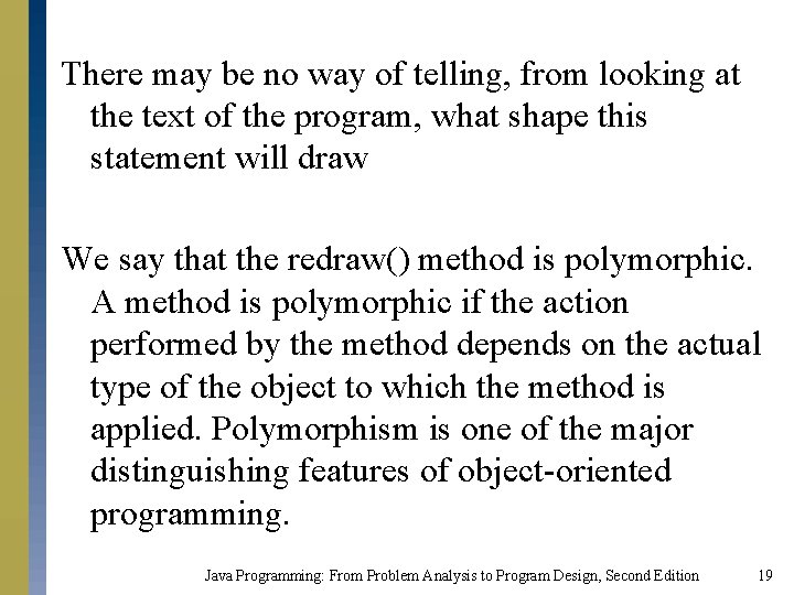There may be no way of telling, from looking at the text of the There may be no way of telling, from looking at the text of the