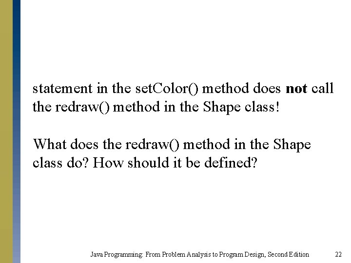 statement in the set. Color() method does not call the redraw() method in the