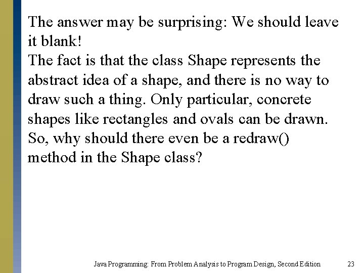 The answer may be surprising: We should leave it blank! The fact is that