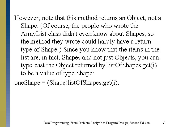 However, note that this method returns an Object, not a Shape. (Of course, the