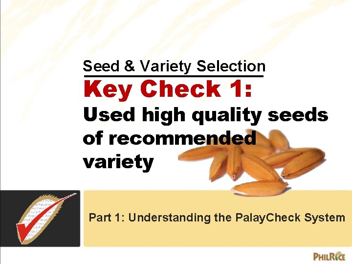 Seed & Variety Selection Key Check 1: Used high quality seeds of recommended variety