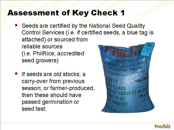 Assessment of Key Check 1 § Seeds are certified by the National Seed Quality