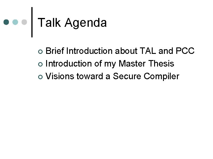 Talk Agenda Brief Introduction about TAL and PCC ¢ Introduction of my Master Thesis