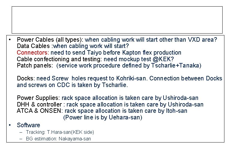  • Power Cables (all types): when cabling work will start other than VXD