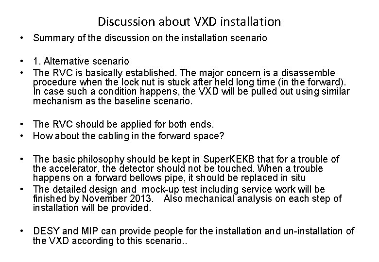 Discussion about VXD installation • Summary of the discussion on the installation scenario •