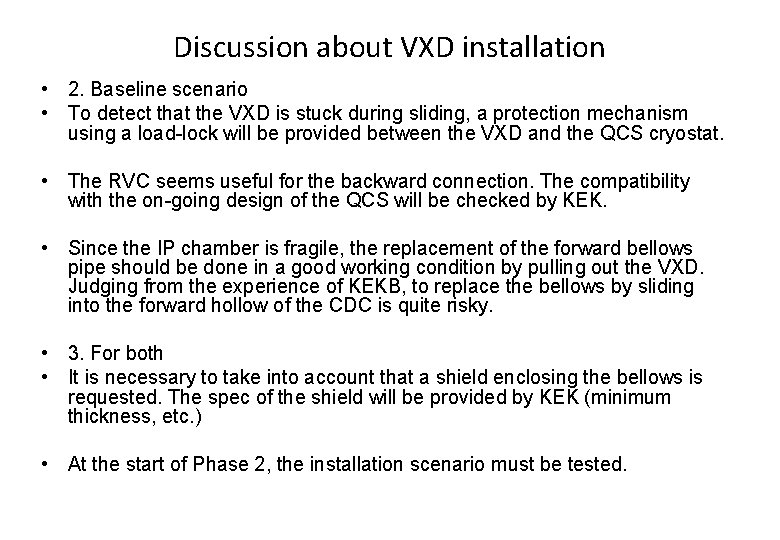 Discussion about VXD installation • 2. Baseline scenario • To detect that the VXD
