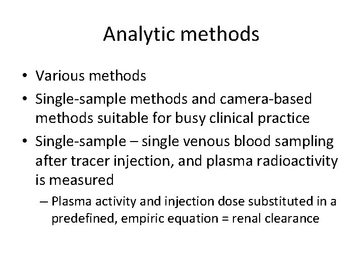 Analytic methods • Various methods • Single-sample methods and camera-based methods suitable for busy