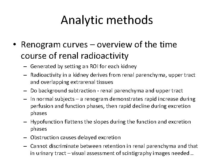 Analytic methods • Renogram curves – overview of the time course of renal radioactivity