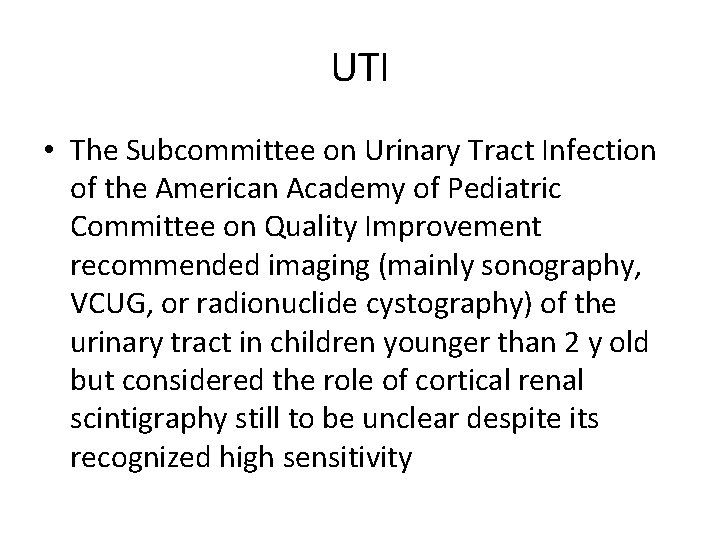 UTI • The Subcommittee on Urinary Tract Infection of the American Academy of Pediatric