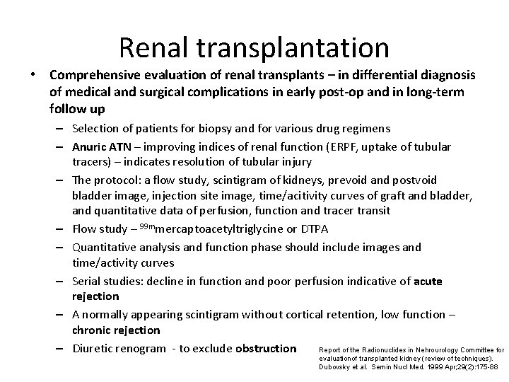 Renal transplantation • Comprehensive evaluation of renal transplants – in differential diagnosis of medical