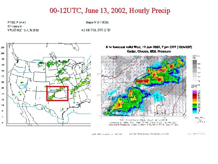 00 -12 UTC, June 13, 2002, Hourly Precip 00 -12 UTC, June 13, 2002, Hourly Precip