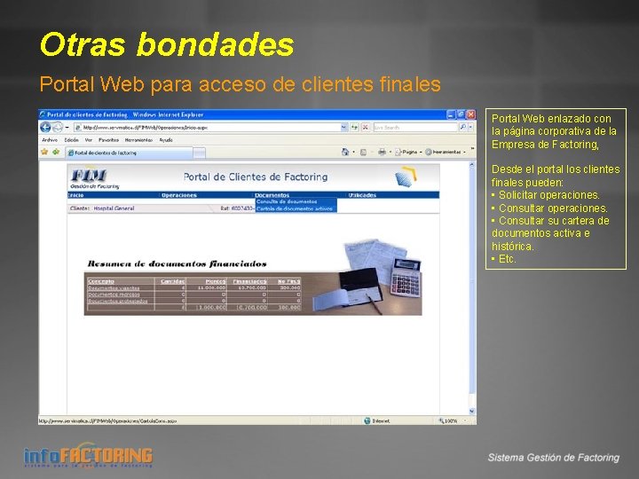 Otras bondades Portal Web para acceso de clientes finales Portal Web enlazado con la